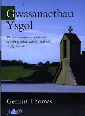 Gwasanaethau Ysgol: Rhaglen O Wasanaethau Fesul Mis Ar Gyfer Ysgolion Cynradd, Uwchradd Ac Ysgolion Sul