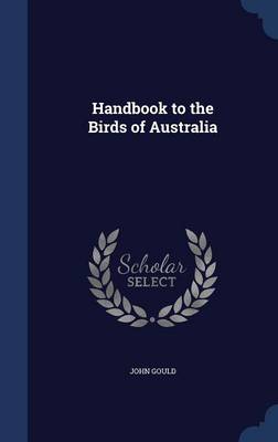Handbook to the Birds of Australia