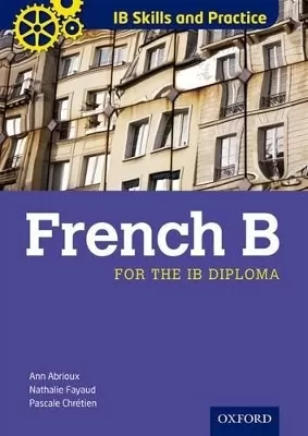 IB Skills and Practice: French B
