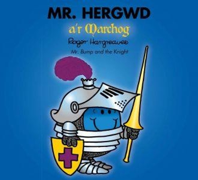 Llyfrau Mr Men a Miss Fach: Mr Hergwd a'r Marchog: Cyfres Llyfrau Mr Men a Miss Fach
