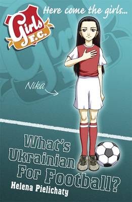 Girls FC 6: What's Ukrainian for Football?