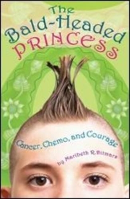 Bald-Headed Princess: Cancer, Chemo, and Courage