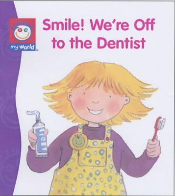 Smile! We're Going to the Dentist