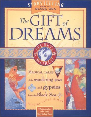 The Gift of Dreams: Magical Tales of the Wandering Jews and the Gypsies from the Black Sea