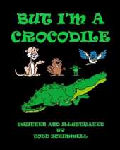 But I'm A Crocodile