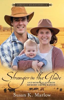 Stranger in the Glade – And More Tales from Memory Creek Ranch