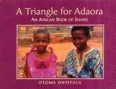 A Triangle for Adaora: An African Book of Shapes
