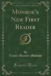 Monroe's New First Reader (Classic Reprint)