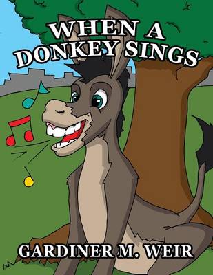 When a Donkey Sings: (Paperback Edition)
