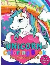 Unicorn Coloring Book: Amazing Fun Color Book for Kids Ages 4-8, Contains 120 Page Unique Designs Large 8.5x11