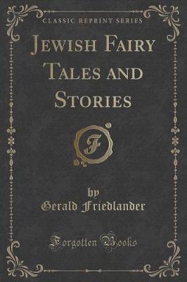 Jewish Fairy Tales and Stories (Classic Reprint)
