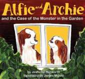 Alfie and Archie: and the Case of the Monster in the Garden