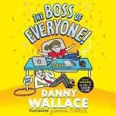 The Boss of Everyone: The brand-new comedy adventure from the author of The Day the Screens Went Blank