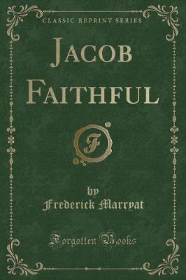 Jacob Faithful (Classic Reprint)