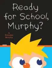 Ready For School, Murphy?