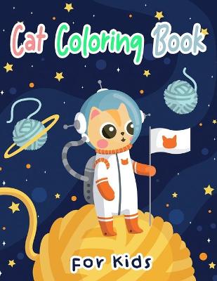 Cat Coloring Book for Kids: Cats Coloring book for Girls and Kids Ages 4-8, 8-12 Cat Books Kids Kittens Coloring Book