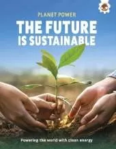 The Future is Sustainable: Powering the world with clean energy