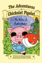 The Adventures of Chickolet Pigolet: The Bribe of Frankenbeans
