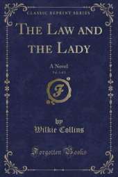 The Law and the Lady, Vol. 3 of 3: A Novel (Classic Reprint)