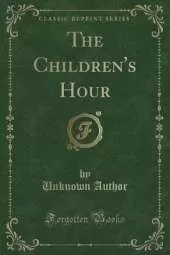 The Children's Hour (Classic Reprint)