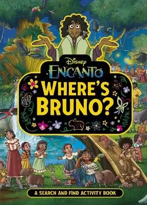 Where's Bruno?: A Disney Encanto Search and Find Activity Book