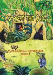 Cuthbert the Croc:Mathematical Adventures Book 1