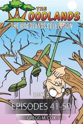 The Woodlands Collection: Book 5 (Episodes 41-50)