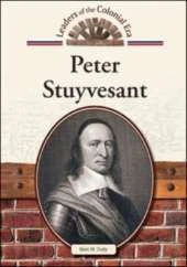 Peter Stuyvesant (Leaders of the Colonial Era)