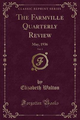 The Farmville Quarterly Review, Vol. 1: May, 1936 (Classic Reprint)