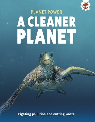 A Cleaner Planet: Fighting pollution and cutting waste
