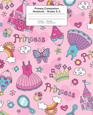 Primary Composition Notebook: Fairy Tale Pink Princess - Grades K-2 Kindergarten Writing Journal