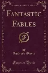 Fantastic Fables (Classic Reprint)