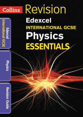 Edexcel International GCSE Physics: Revision Guide