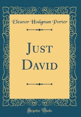 Just David (Classic Reprint)