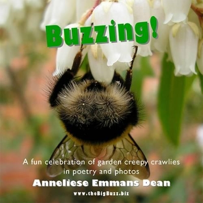 Buzzing!: A Fun Celebration of Garden Creepy Crawlies in Poetry and Photos