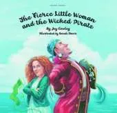 The Fierce Little Woman and the Wicked Pirate