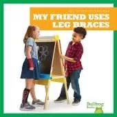 My Friend Uses Leg Braces