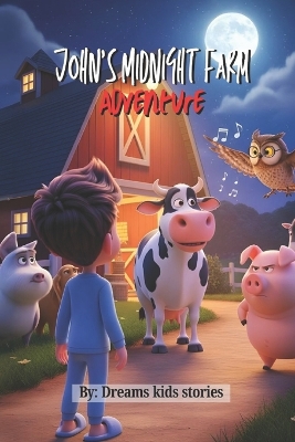 John's Midnight Farm Adventure