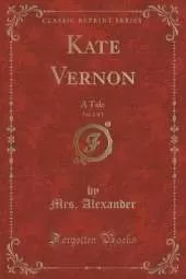 Kate Vernon, Vol. 2 of 3: A Tale (Classic Reprint)