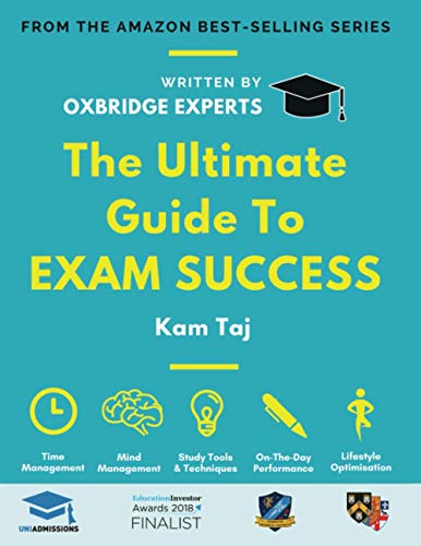 The Ultimate Guide to Exam Success: Expert Advice From a Cambridge Graduate and Performance Coach, Score Boosting Strategies, Beat the Exam System, UKCAT, BMAT, TSA, LNAT, ENGAA, NSAA, ECAA, UniAdmissions