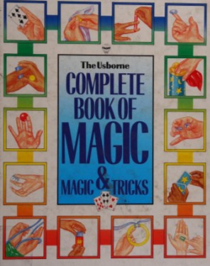 The Usborne Complete Book of Magic and Magic Tricks