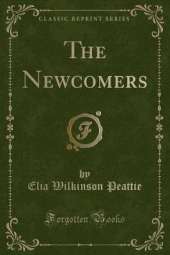 The Newcomers (Classic Reprint)
