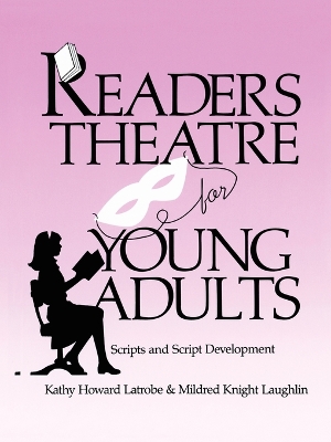 Readers Theatre For Young Adults: Scripts and Script Development