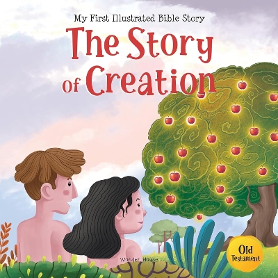 My First illustrated Bible Story:  The Story of Creation