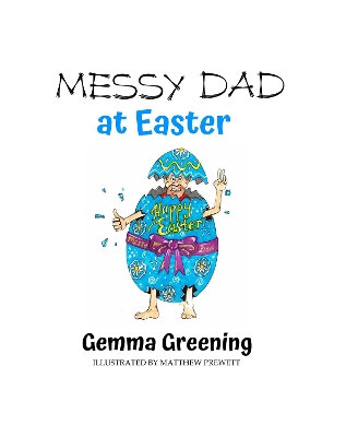 Messy Dad at Easter