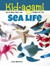 Kid-Agami -- Sea Life: Kiragami for Kids: Easy-to-Make Paper Toys