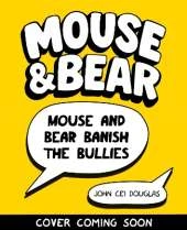 Mouse and Bear: Banish the Bullies