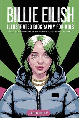 Billie Eilish - Illustrated Biography for Kids