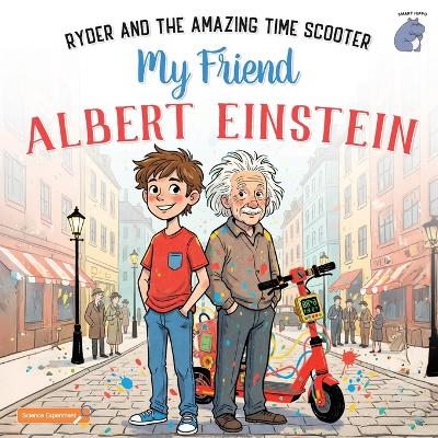 My Friend Albert Einstein: Ryder and the Amazing Time Scooter