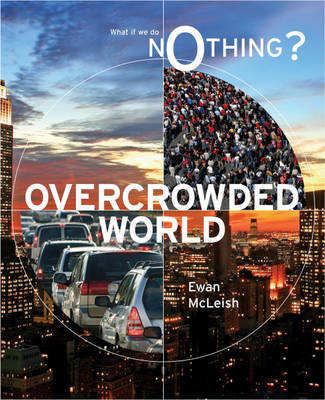 What If We Do Nothing?: Overcrowded World